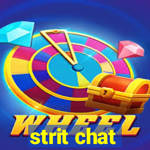 strit chat